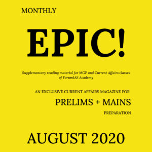 FORUMIAS EPIC CURRENT AFFAIRS PRELIMS + MAINS PREPARATION AUGUST 2020 (BLACK & WHITE )