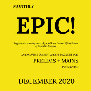 FORUMIAS EPIC CURRENT AFFAIRS PRELIMS + MAINS PREPARATION DECEMBER 2020  (BLACK & WHITE )