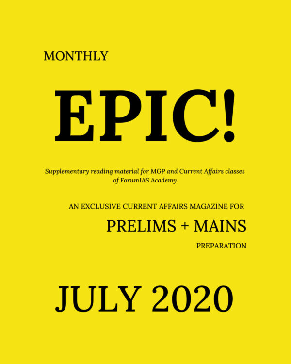 FORUMIAS EPIC CURRENT AFFAIRS PRELIMS + MAINS PREPARATION JULY 2020 (BLACK & WHITE )
