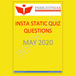INSIGHTSIAS INSTA  Static Quiz May 2020