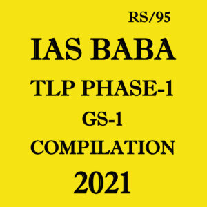 IAS BABA TLP  PHASE-1 GS-1 COMPILATION 2021 (BLACK & WHITE)