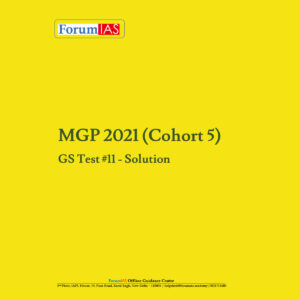 FORUM IAS MGP (COHORT 5) GS TEST #11 SOLUTIONS 2021
