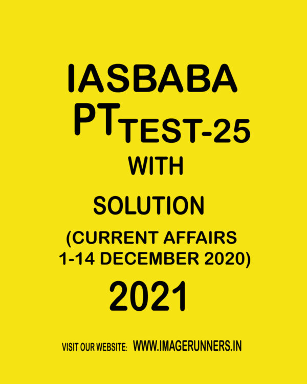 IASBABA PT TEST-25 WITH SOLUTION (CURRENT AFFAIRS 1-14 DECEMBER 2020) 2021