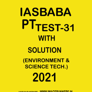 IASBABA PT TEST-31 WITH SOLUTION (ENVIRONMENT & SCIENCE TECH.) 2021