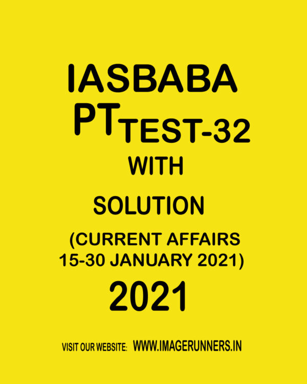 IASBABA PT TEST-32 WITH SOLUTION (CURRENT AFFAIRS 15-30 JANUARY 2021) 2021
