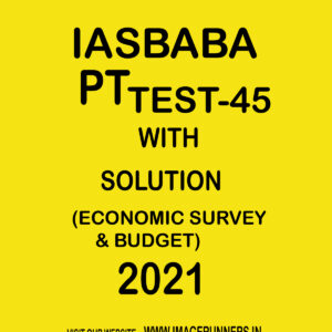 IASBABA PT TEST-45 WITH SOLUTION ( ECONOMIC SURVEY & BUDGET) 2021