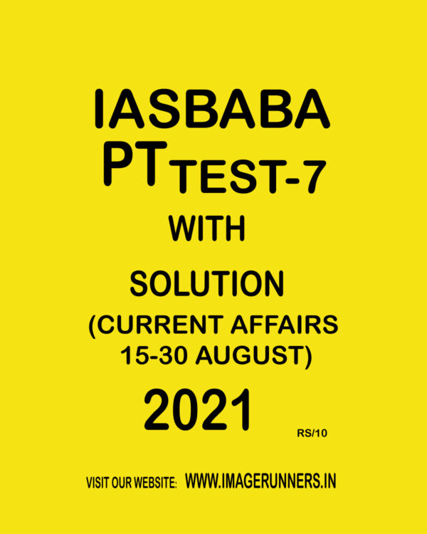 IASBABA PT TEST-7 WITH SOLUTION (CURRENT AFFAIRS 15-30 AUGUST) 2021