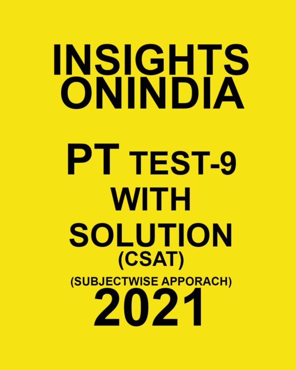 INSIGHTS ONINDIA PT TEST-9 WITH SOLUTION(CSAT) SUBJECTWISE APPROACH 2021