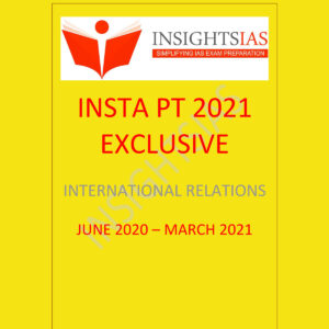 INSIGHTSIAS INSTA PT 2021 Exclusive International Relations JUNE 2020-MARCH 2021