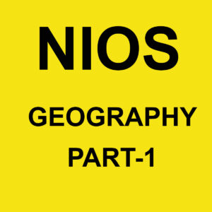 NIOS GEOGRAPHY PART-1