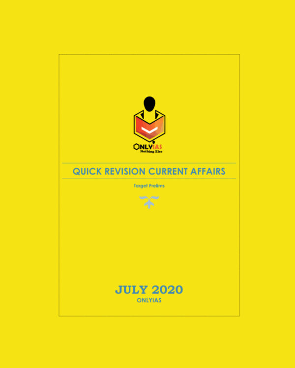 ONLY IAS QUICK REVISION CURRENT AFFAIR JUL 2020
