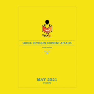 ONLY IAS QUICK REVISION CURRENT AFFAIR MAY 2021