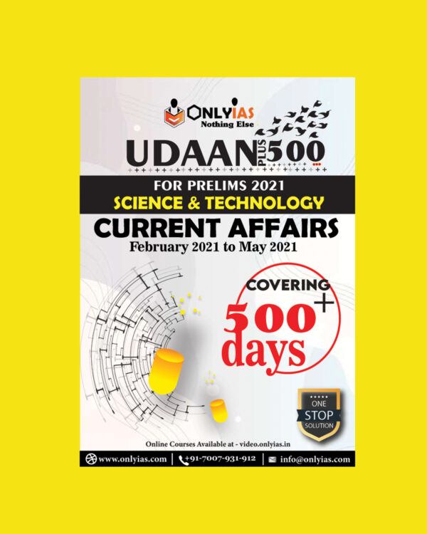 ONLY IAS UDAAN PLUS 500  SCIENCE & TECHNOLOGY CURRENT AFFAIRS FEB TO MAY 2021