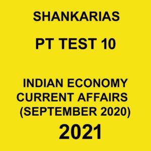 SHANKARIAS PT TEST 10 INDIAN ECONOMY CURRENT AFFAIRS ( SEPTEMBER 2020) 2021