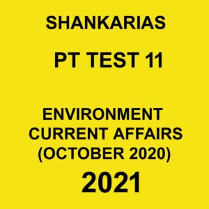 SHANKARIAS PT TEST 11  ENVIRONMENT CURRENT AFFAIRS (OCTOBER 2020) 2021