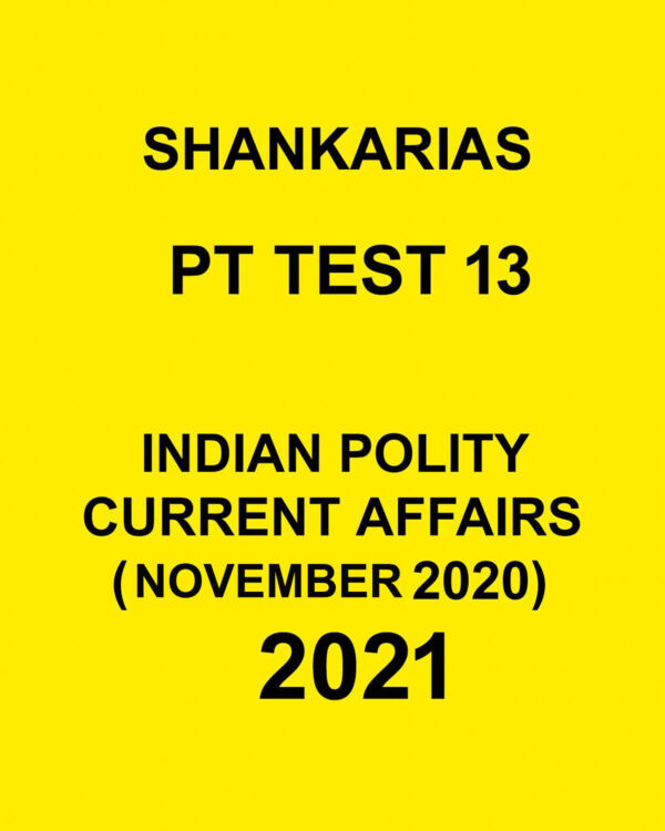SHANKARIAS PT TEST 13 INDIAN POLITY CURRENT AFFAIRS (NOVEMBER 2020) 2021