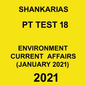 SHANKARIAS PT TEST 18 ENVIRONMENT CURRENT AFFAIRS (JANUARY 2021) 2021