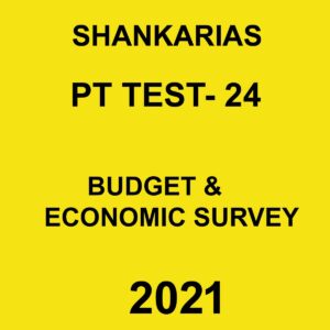 SHANKARIAS PT TEST 24 BUDGET & ECONOMIC SURVEY 2021