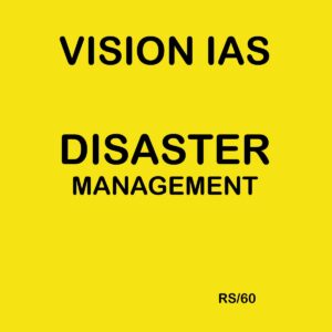 VISION IAS DISASTER MANAGEMENT