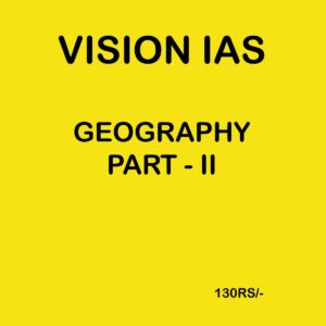 VISION IAS GEOGRAPHY PART-2