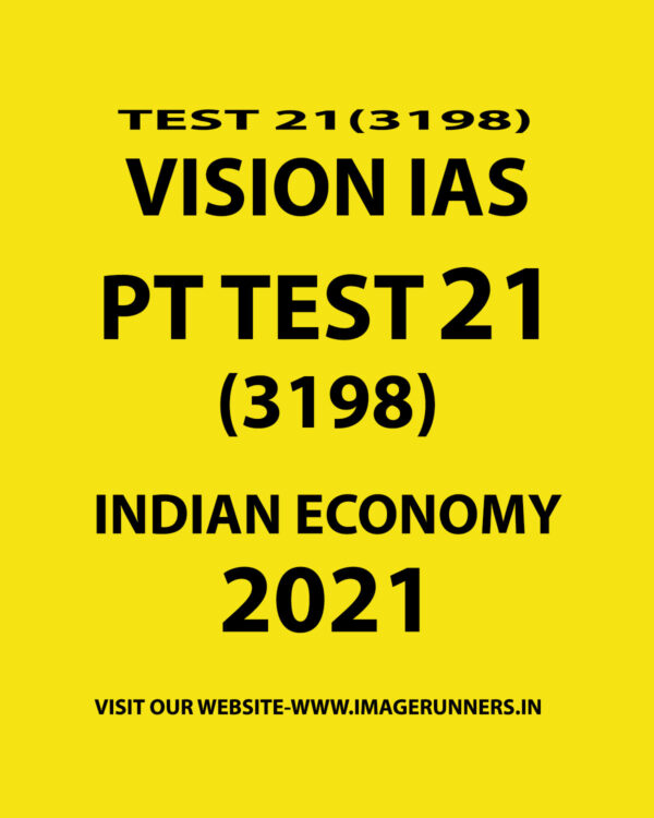 VISION IAS PT TEST-21 (3198) INDIA ECONOMY 2021