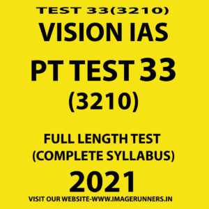VISION IAS PT TEST-33 (3210) FULL LENGTH TEST (COMPLETE SYLLABUS) 2021