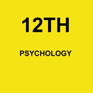 12TH CLASS PSYCHOLOGY