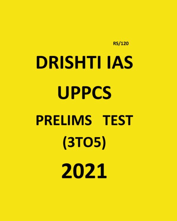 DRISHTI IAS UPPCS PRELIMS TEST (3 TO 5 ) 2021