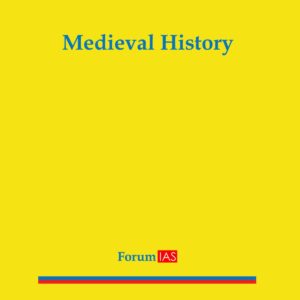 FORUM IAS MEDIEVAL HISTORY