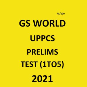 GS WORLD UPPCS PRELIMS TEST (1 TO 5) 2021