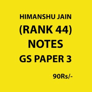 HIMANSHU JAIN RANK-44 NOTES GS PAPER 3 (BLACK & WHITE)