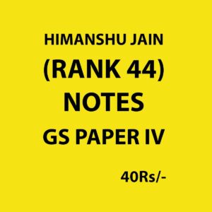 HIMANSHU JAIN RANK-44 NOTES GS PAPER 4 (BLACK & WHITE)