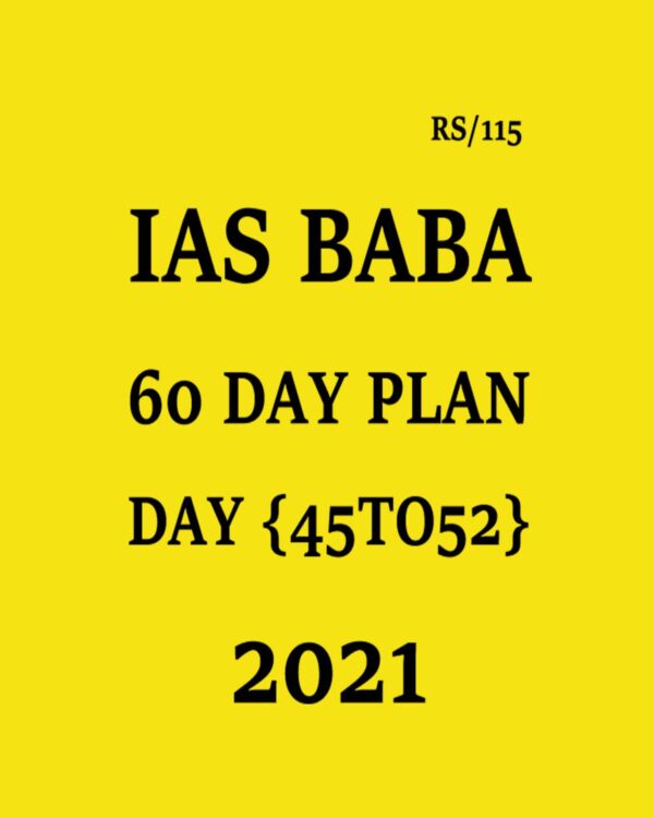 IAS BABA 60 DAYS PLAN-[ 45- 52] 2021