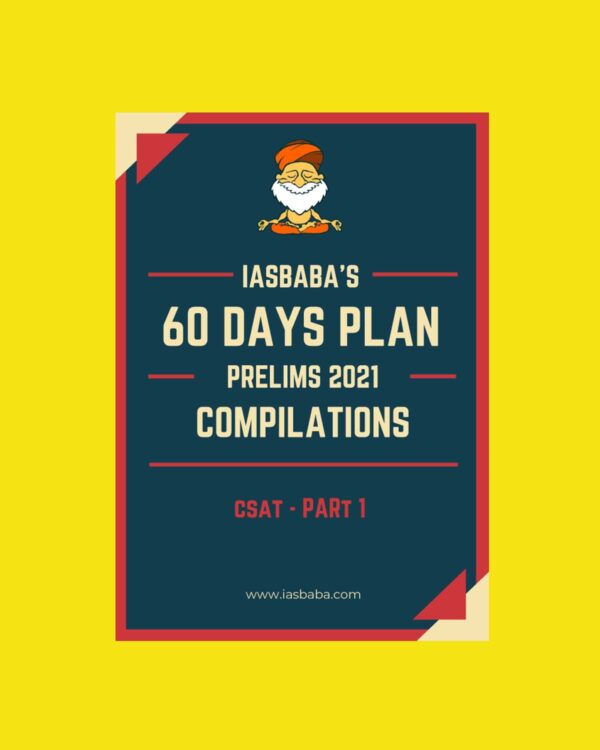 IAS BABA 60 DAYS PLAN PRELIMS 2021 COMPILATIONS PART-1- CSAT (BLACK & WHITE)