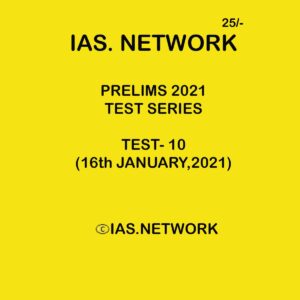 IAS NETWORK PRELIMS 2021 TEST SERIES TEST- 10 (1 JANUARY 2021)
