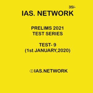 IAS NETWORK PRELIMS 2021 TEST SERIES TEST- 9 (1 JANUARY 2021)