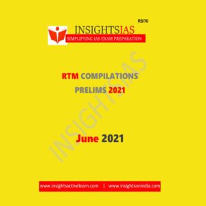 INSIGHTS RTM COMPILATIONS PRELIMS JUNE 2021
