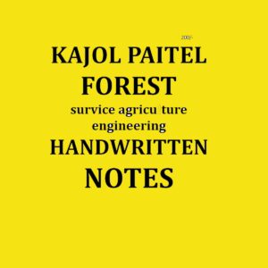 KAJOL PAITEL FOREST HANDWRITTEN NOTES SURVICE AGRICULTURE ENGINEERING