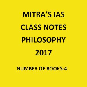 MITRA IAS CLASS NOTES PHILOSOPHY 2017 NUMBER OF BOOKS-4 (BLACK & WHITE)
