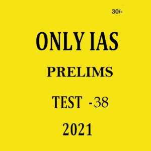 ONLYIAS PRELIMS TEST- 38 2021