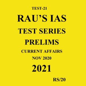 RAU'S IAS TEST SERIES CURRENT AFFAIRS NOV 2020 TEST -21