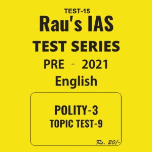 RAU'S  IAS TEST SERIES POLITY - 3  TOPIC TEST - 15
