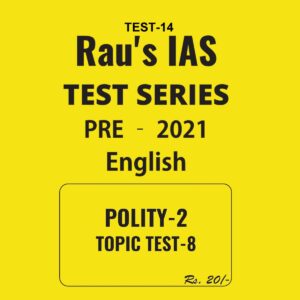 RAU'S  IAS TEST SERIESTPOLITY - 2  TOPIC TEST - 14