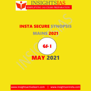 INSIGHTS IAS MAINS INSTA SECURE SYNOPSIS MAY 2021