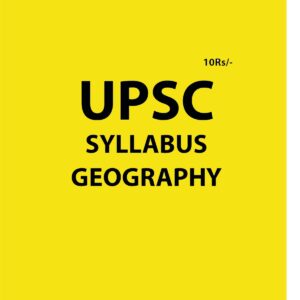 UPSC SYLLABUS GEOGRAPHY