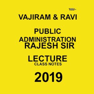 VAJIRAM & RAVI PUBLIC ADMINISTRATION CLASS NOTES 2019