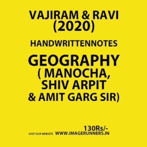 VAJIRAM & RAVI-HANDWRITTEN NOTES-GEOGRAPHY 2020