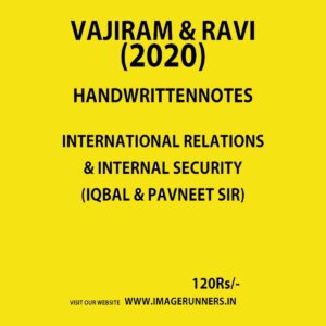 VAJIRAM & RAVI-HANDWRITTEN NOTES-INTERNATIONAL RELATIONS & INTERNAL SECURITY 2020