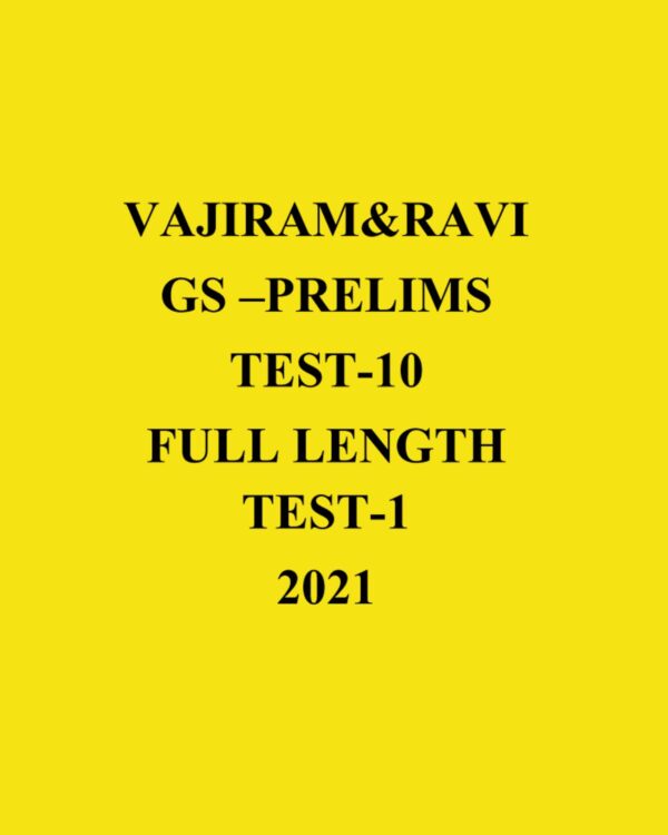 VAJIRAM _ RAVI GS TEST-10  FULL LENGTH TEST - 1