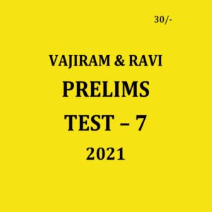 VAJIRAM & RAVI PRELIMS GS 2021 TEST - 7